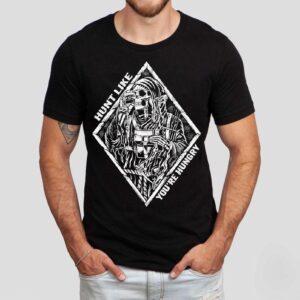 Hunt Like You’re Hungry Skeleton Shirt