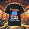 I Am On The Verge Of A Mental Breakdance Shirt
