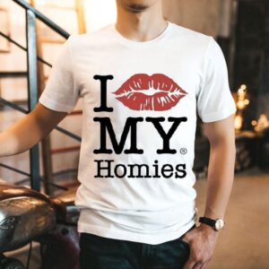 I Love My Homies Shirt