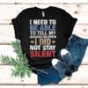 I Need To Be Able To Tell My Grandchildren I Did Not Stay Shirt