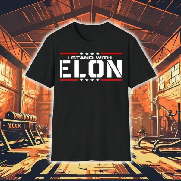 I Stand With Elon Musk 2025 Shirt