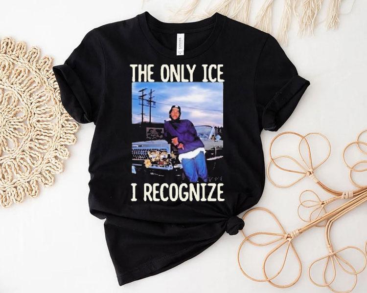Ice Cube The Only Ice I Recognize Shirt 4 Ice Cube The Only Ice I Recognize Tshirt