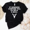 If Genders Confuse You Milk A Bull Shirt