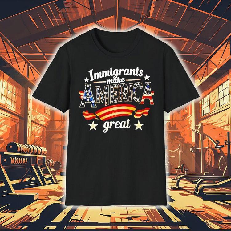 Immigrants Make America Great Special Edition Shirt 4 Immigrants Make America Great Special Edition Tshirt