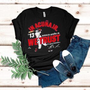 In Acuna Jr. We Trust Ronald Acuna Jr Atlanta Baseball Mlbpa Shirt