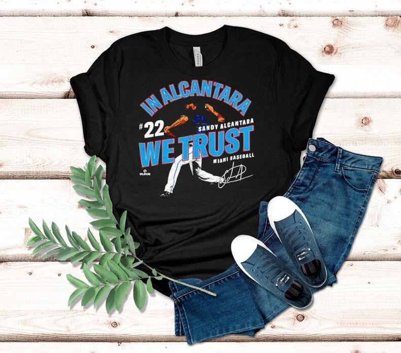 In Alcantara We Trust Sandy Alcantara Miami Baseball Mlbpa Shirt 4 In Alcantara We Trust Sandy Alcantara Miami Baseball Mlbpa Tshirt