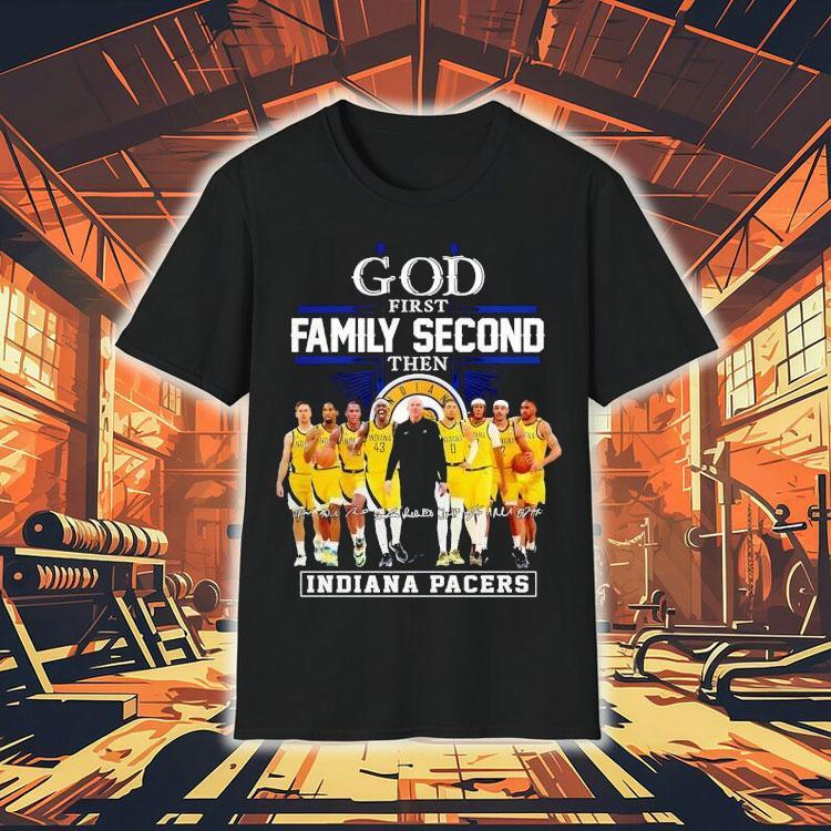 Indiana Pacers God First Family Second Then Signatures Shirt 4 Indiana Pacers God First Family Second Then Signatures Tshirt