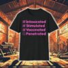 Intoxicated Stimulated Vaccinated Penetrate Shirt