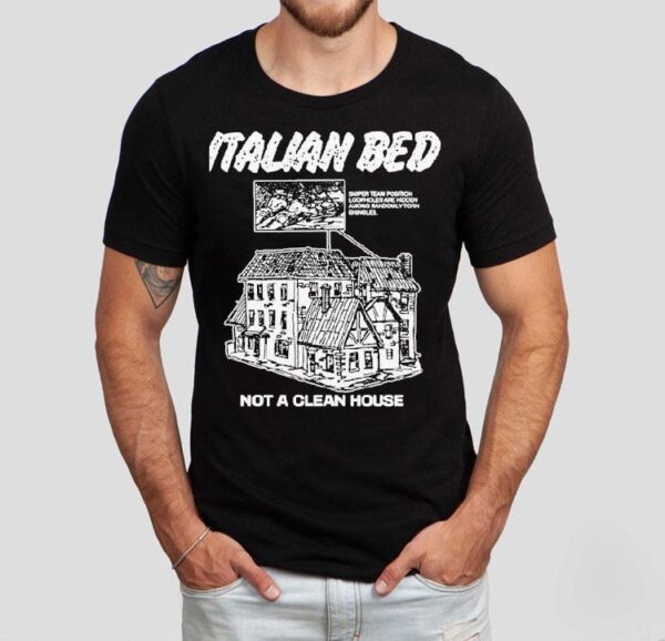 Italian Bed Not A Clean House Sniper Team Position Loopholes Are Hidden Among Randomly Torn Shingles Shirt