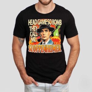 J Robert Oppenheimer Cillian Murphy Oppenheimer Head Game So Bomb They Call Me Sloppenheimer Tshirt