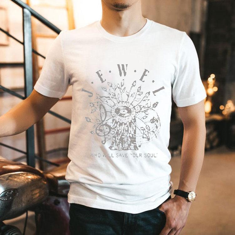 Jewel Who Will Save Your Soul Shirt 2 Jewel Who Will Save Your Soul Tshirt