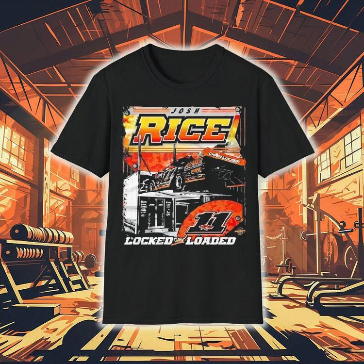Josh Rice Locked And Loaded Racing Shirt 4 Josh Rice Locked And Loaded Racing Tshirt