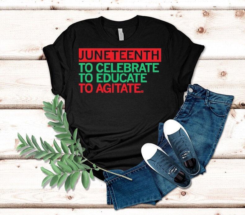 Junenth Celebrate Educate Agitate Shirt 4 Junenth Celebrate Educate Agitate Tshirt