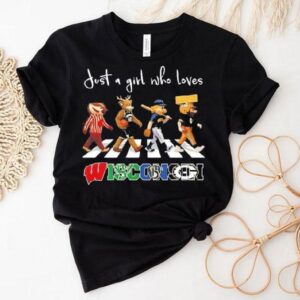 Just A Girl Who Loves Wisconsin Badgers Bucks Brewers Packers Mascot Walking Across Shirt