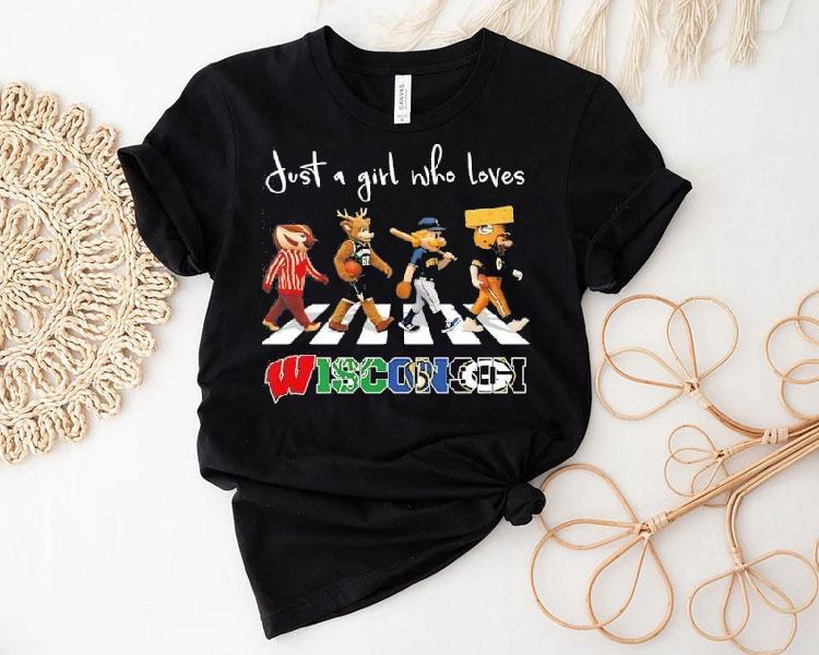 Just A Girl Who Loves Wisconsin Badgers Bucks Brewers Packers Mascot Walking Across Shirt 4 Just A Girl Who Loves Wisconsin Badgers Bucks Brewers Packers Mascot Walking Across Tshirt