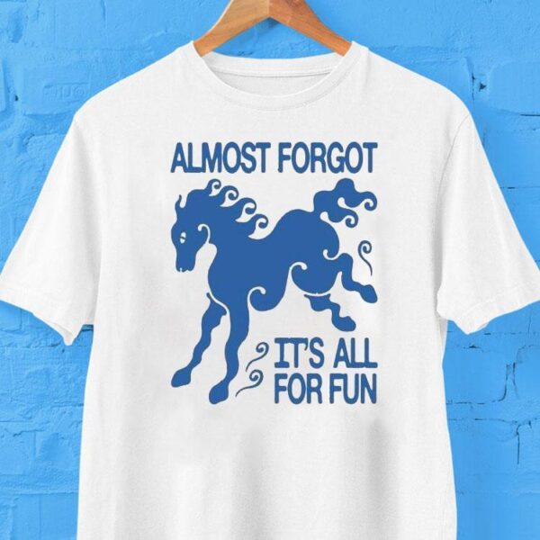 Kbar X Un Ik Almost Forgot It’s All For Fun Horse Shirt