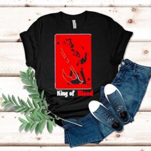 King Of Blood Shirt