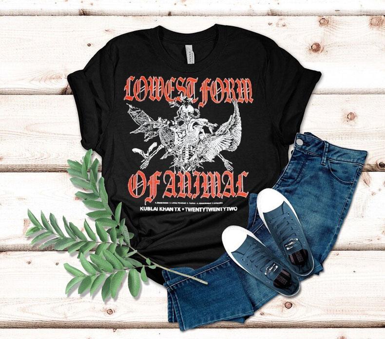 Kublai Khan Tx Lowest Form Of Animal Shirt 4 Kublai Khan Tx Lowest Form Of Animal Tshirt