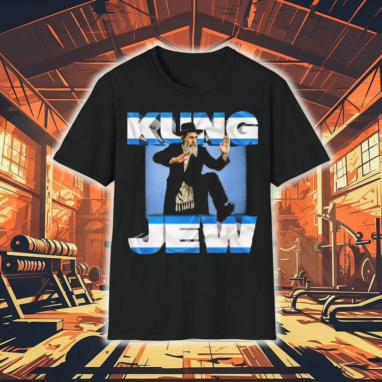 Kung Jew-jitsu The Hebrew Hands Of Fury Shirt 4 Kung Jew Jitsu The Hebrew Hands Of Fury Tshirt