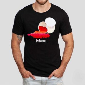 Lesbeans Shirt