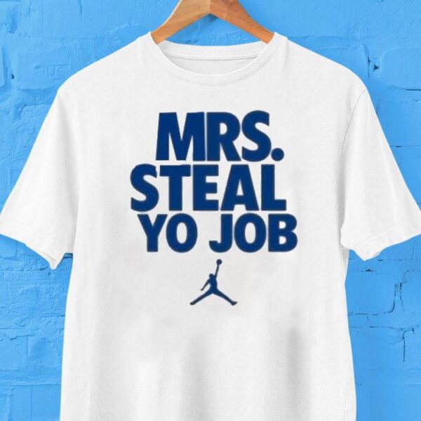 Lexie Hull Wearing Mrs Steal Yo Job Shirt