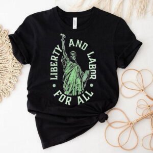 Liberty And Labor For All Skeleton Liberty Statue New York Shirt