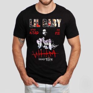 Lil Baby Wham World Tour Who Hard As Me Tshirt