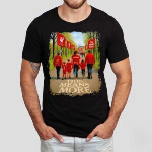 Liverpool Champions This Means More Shirt