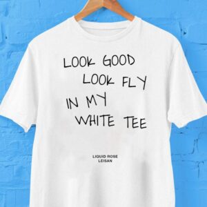 Look Good Look Fly In My White Liquid Rose Leisan Shirt