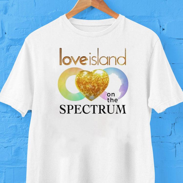 Love Island On The Spectrum Shirt 2 Love Island On The Spectrum Tshirt