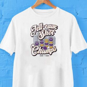 Lsu Jell Eaux Shot Champs Tshirt