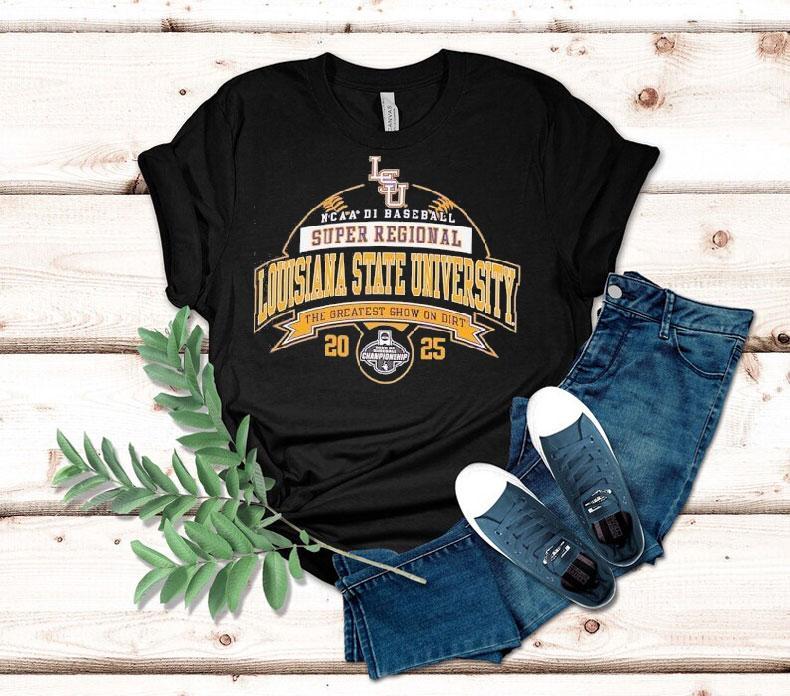 Lsu Ncaa Division I Baseball Super Regional 2025 The Greatest Show On Dirt Shirt 4 Lsu Ncaa Division I Baseball Super Regional The Greatest Show On Dir Tshirt