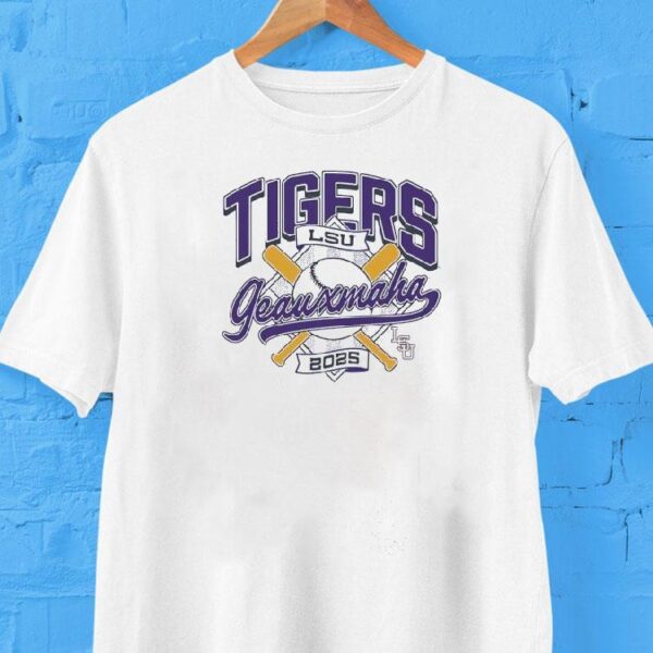 Lsu Tigers Geauxmaha Baseball 2025 Shirt