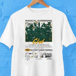 Magical Gardening Club Free On Every Sunday Morning Tshirt