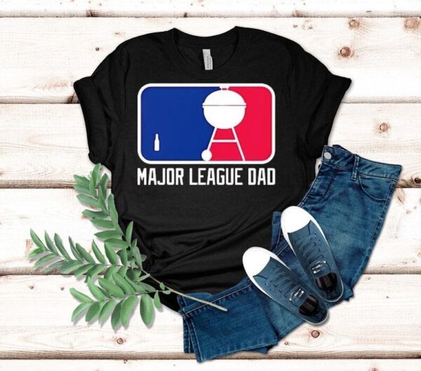 Major League Dad Father’s Day Shirt