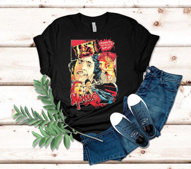 Maniac I Warned You Not To Go Out To Night Shirt 4 Maniac I Warned You Not To Go Out To Nigh Tshirt