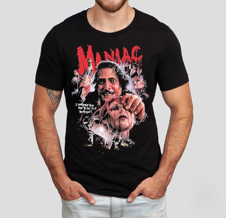 Maniac No Time To Pray I Warned You Not To Go Out To Night Head Shirt 4 Maniac No Time To Pray I Warned You Not To Go Out To Night Head Tshirt