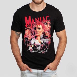 Maniac The Horror Is Insane I Warned You Not To Go Out To Night Shirt