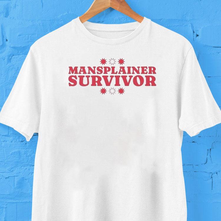 Mansplainer Survivor Shirt 2 Mansplainer Survivor Tshirt