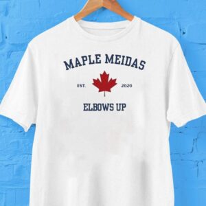 Maple Meidas Elbows Up Est 2020 Canadian Made Shirt