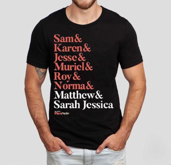Matthew And Plaza Suite Sam Karen Jesse Muriel Roy And Normal Names Shirt
