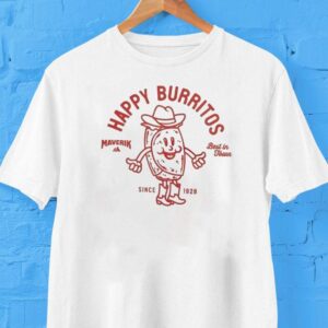 Maverik Cowboy Happy Burrito Best In Town Shirt