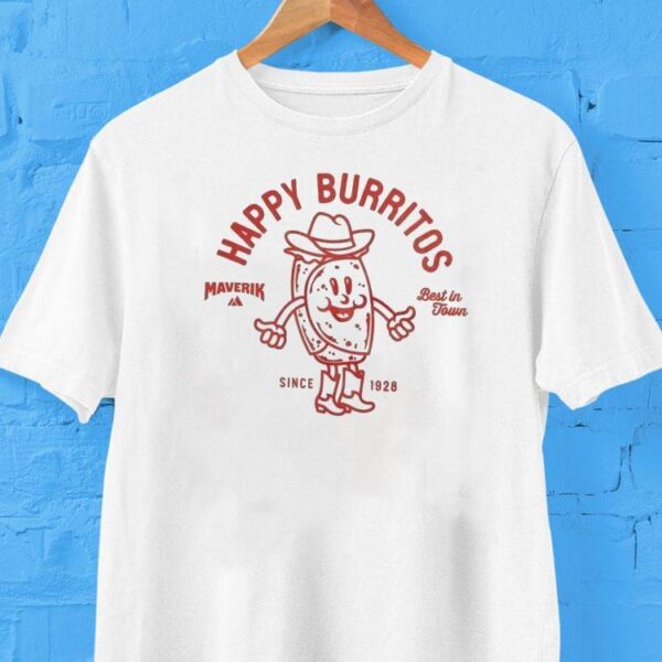 Maverik Cowboy Happy Burrito Best In Town Shirt