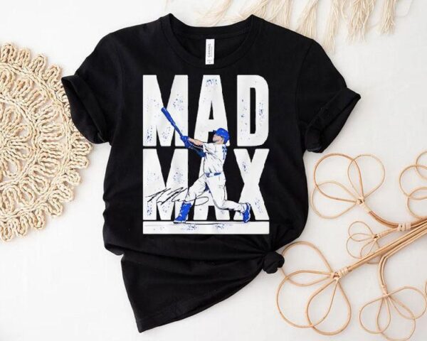Max Muncy Mad Max Los Angeles Dodgers Baseball Signature Shirt