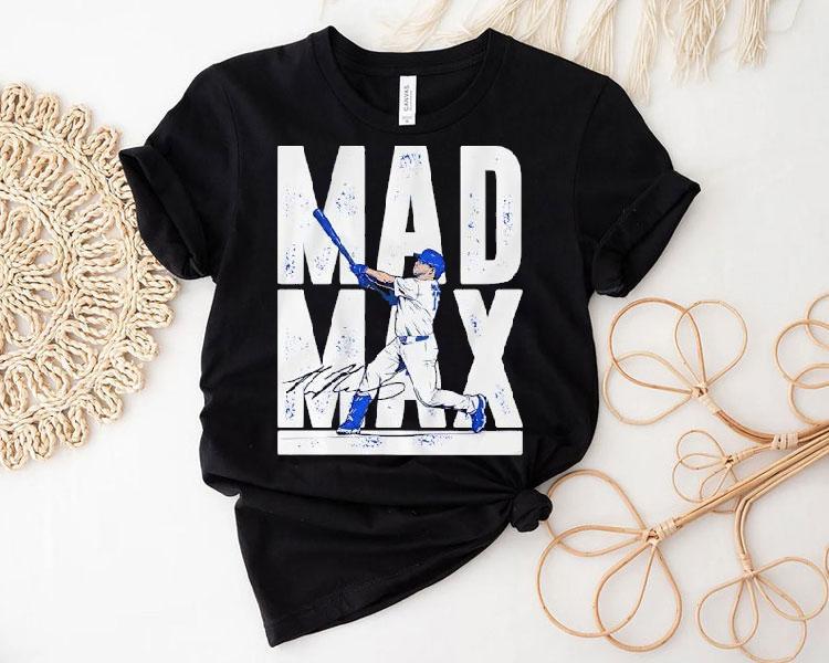 Max Muncy Mad Max Los Angeles Dodgers Baseball Signature Shirt 4 Max Muncy Mad Max Los Angeles Dodgers Baseball Signature Tshirt