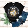 May The Force Roll With You Shirt