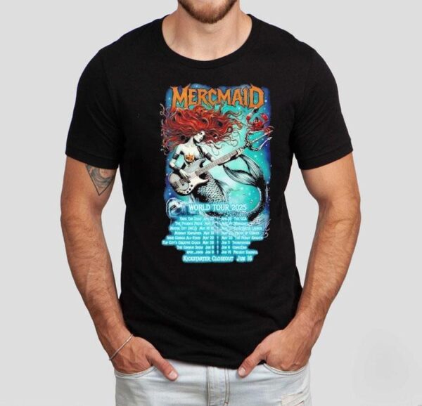 Mercmaid World Tour 2025 Kickstarter Closeout June 16 Shirt