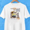Minions When God Made Me He Grinned And Said This’ll Be Fun Shirt