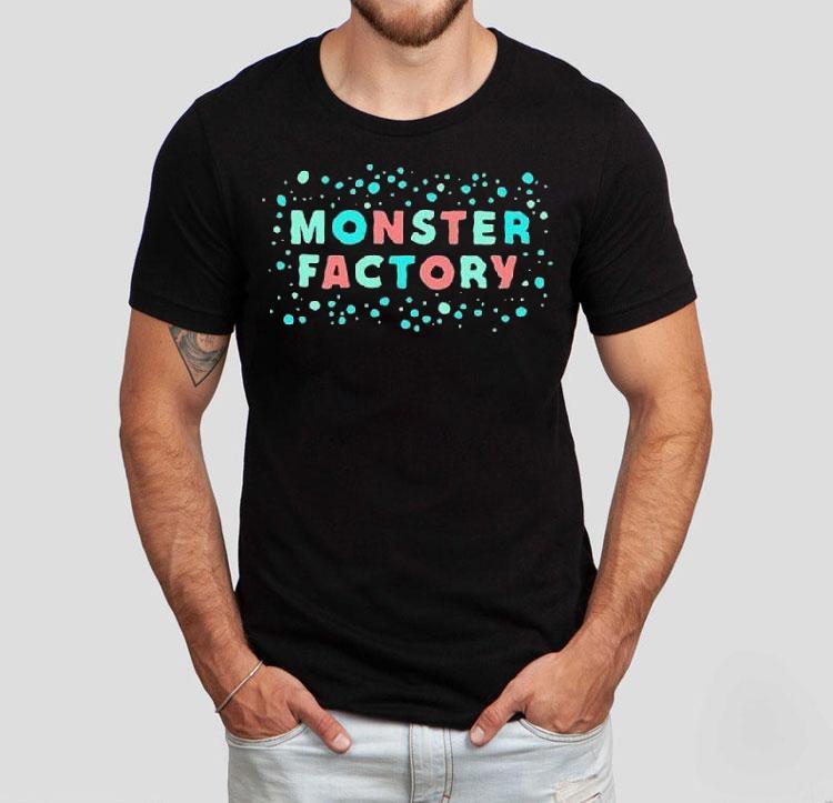 Monster Factory Shirt 4 Monster Factory Tshirt