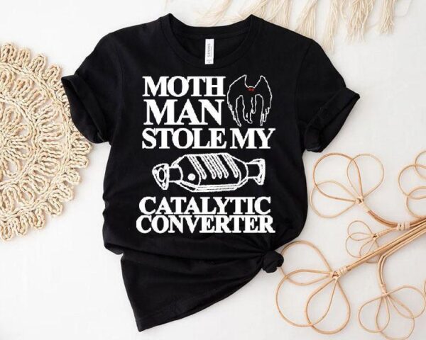 Month Man Stolen My Catalytic Converter Shirt